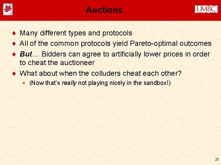Auctions ¨ Many different types and protocols ¨ All of the common protocols yield