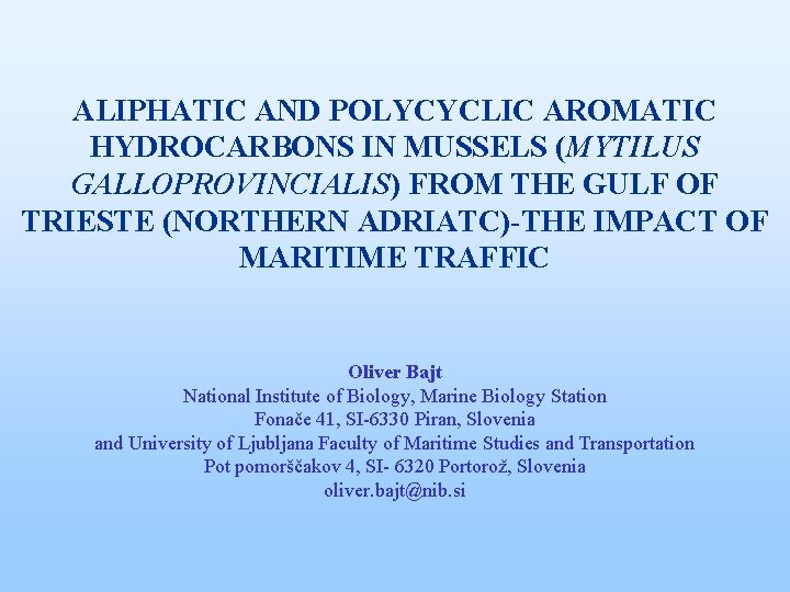 ALIPHATIC AND POLYCYCLIC AROMATIC HYDROCARBONS IN MUSSELS (MYTILUS GALLOPROVINCIALIS) FROM THE GULF OF TRIESTE