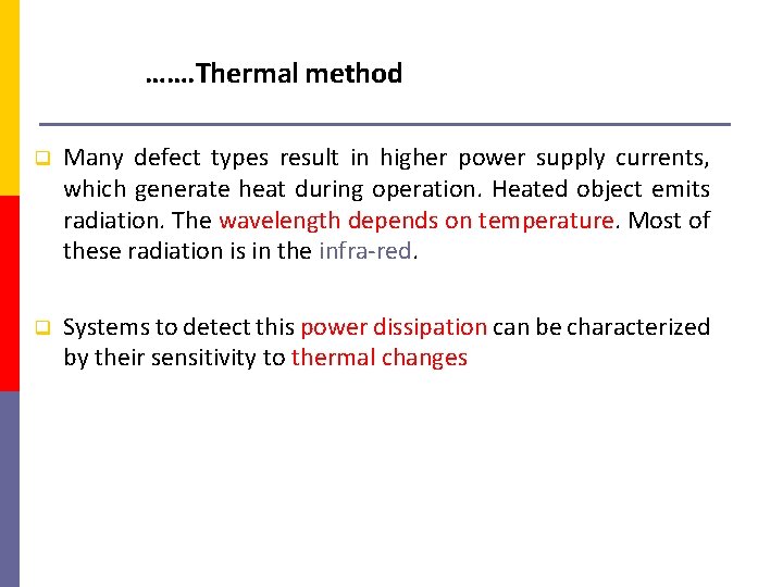 ……. Thermal method Many defect types result in higher power supply currents, which generate