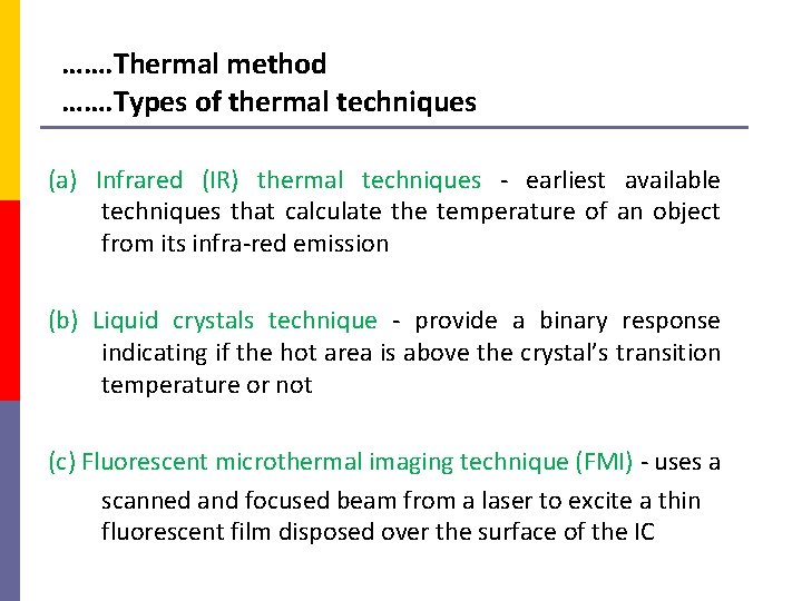 ……. Thermal method ……. Types of thermal techniques (a) Infrared (IR) thermal techniques -