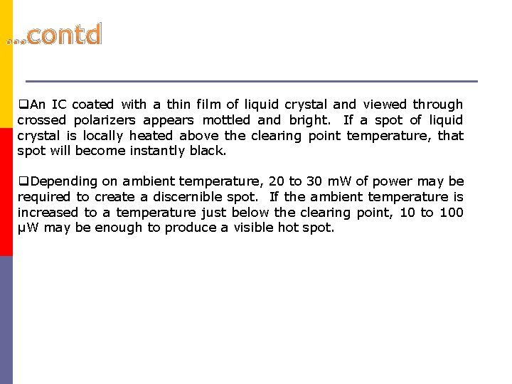 …contd An IC coated with a thin film of liquid crystal and viewed through