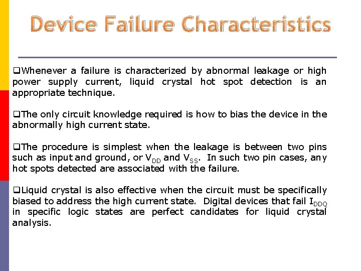 Device Failure Characteristics Whenever a failure is characterized by abnormal leakage or high power