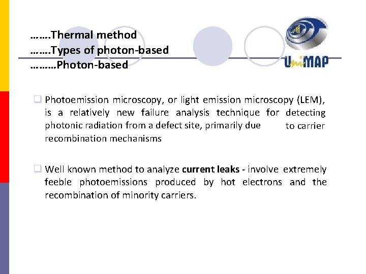 ……. Thermal method ……. Types of photon-based ………Photon-based Photoemission microscopy, or light emission microscopy