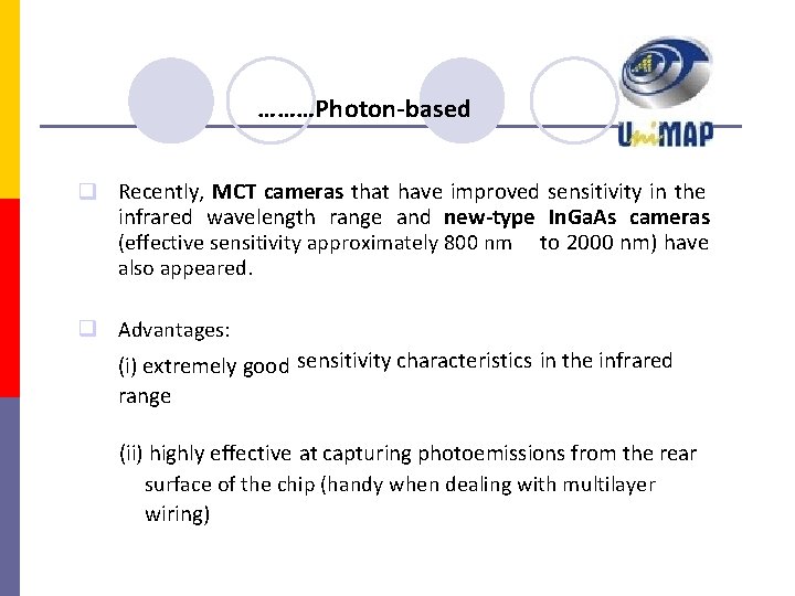 ………Photon-based Recently, MCT cameras that have improved sensitivity in the infrared wavelength range and