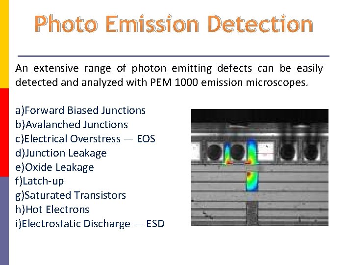 Photo Emission Detection An extensive range of photon emitting defects can be easily detected