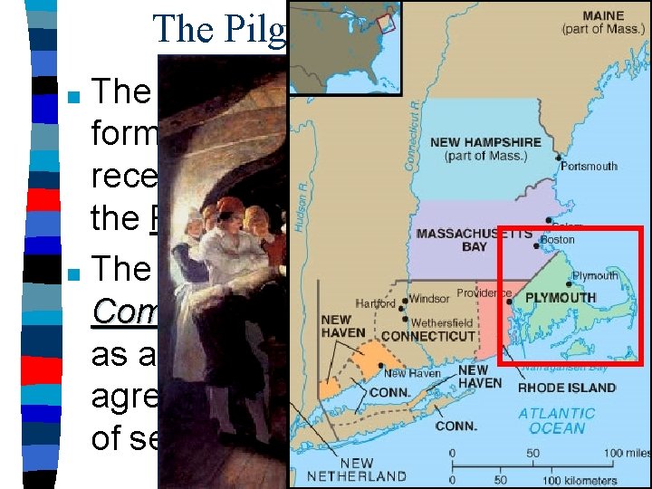 The Pilgrims in Plymouth The Separatists (known as Pilgrims) formed a joint-stock company &