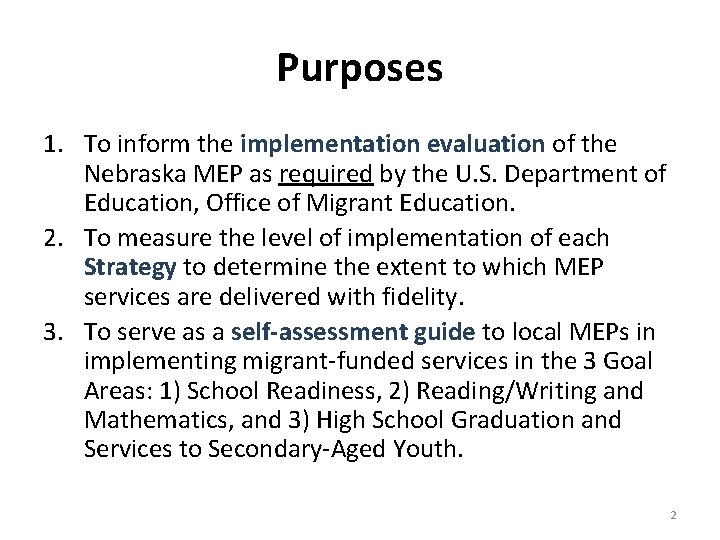 Purposes 1. To inform the implementation evaluation of the Nebraska MEP as required by