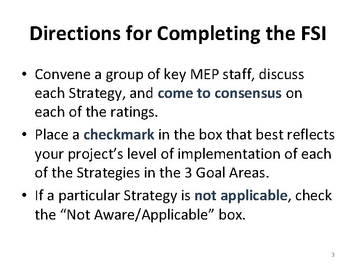 Directions for Completing the FSI • Convene a group of key MEP staff, discuss