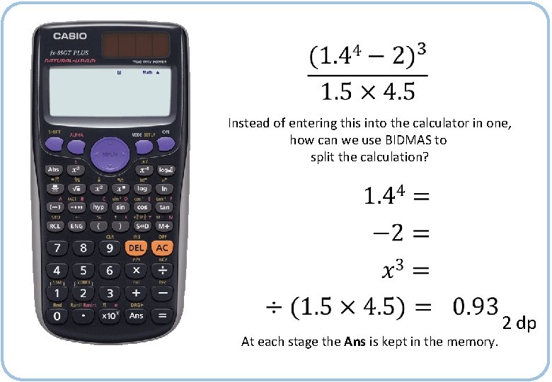 Instead of entering this into the calculator in one, how can we use BIDMAS