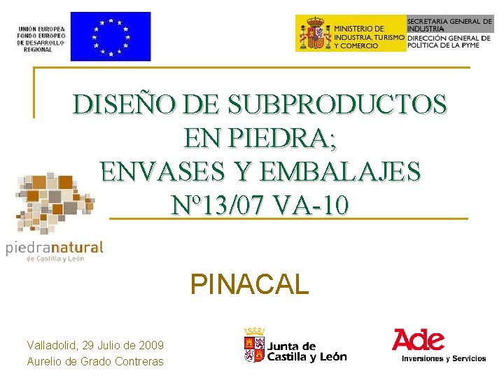 DISEÑO DE SUBPRODUCTOS EN PIEDRA; ENVASES Y EMBALAJES Nº 13/07 VA-10 PINACAL Valladolid, 29