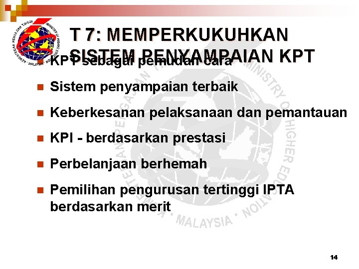 n T 7: MEMPERKUKUHKAN SISTEM PENYAMPAIAN KPT sebagai pemudah cara n Sistem penyampaian terbaik