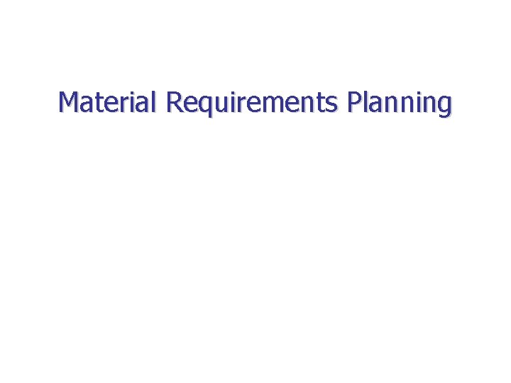 Requirements planning. Material requirements.
