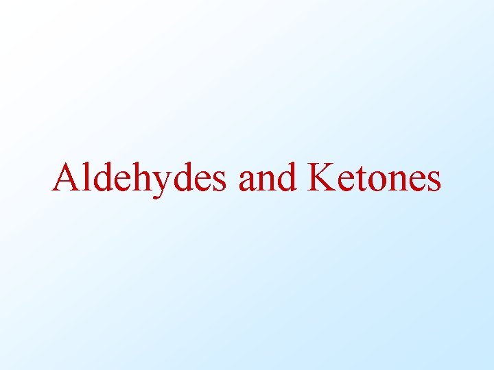 Aldehydes and Ketones 