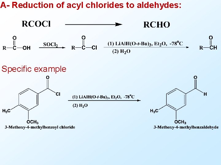 A- Reduction of acyl chlorides to aldehydes: Specific example 