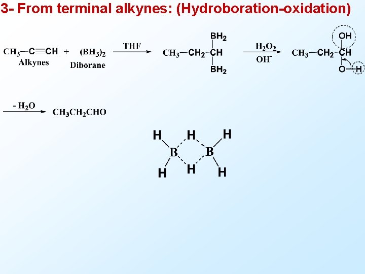 3 - From terminal alkynes: (Hydroboration-oxidation) 