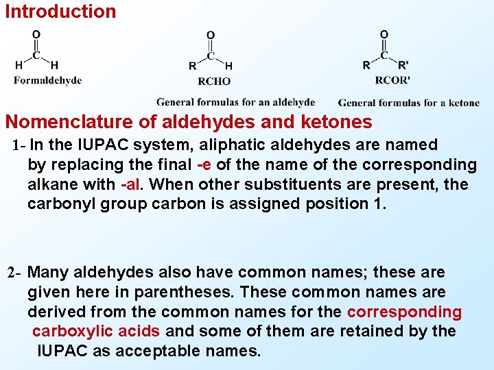 Introduction Nomenclature of aldehydes and ketones 1 - In the IUPAC system, aliphatic aldehydes
