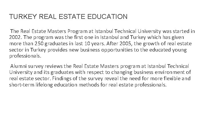 TURKEY REAL ESTATE EDUCATION The Real Estate Masters Program at Istanbul Technical University was