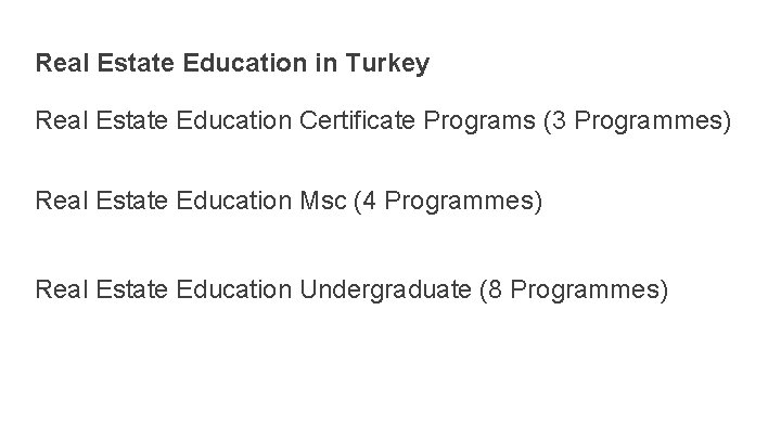 Real Estate Education in Turkey Real Estate Education Certificate Programs (3 Programmes) Real Estate