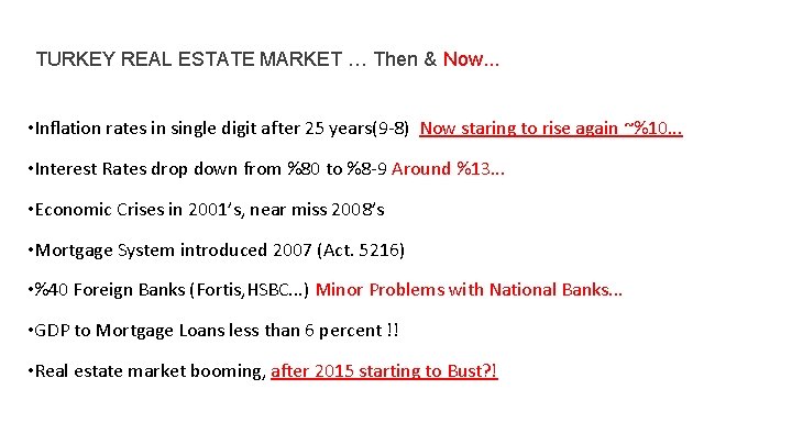 TURKEY REAL ESTATE MARKET … Then & Now. . . • Inflation rates in