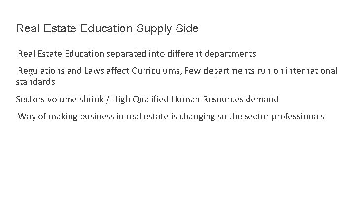 Real Estate Education Supply Side Real Estate Education separated into different departments Regulations and