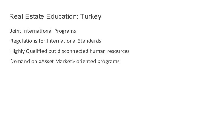 Real Estate Education: Turkey Joint International Programs Regulations for International Standards Highly Qualified but