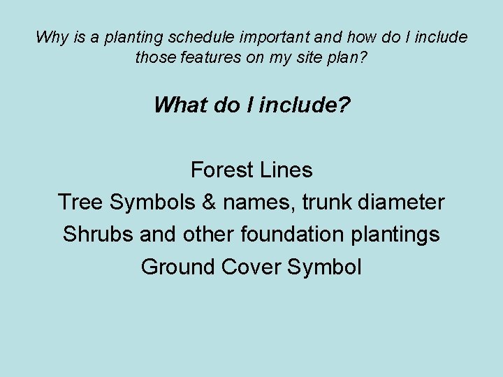 Why is a planting schedule important and how do I include those features on