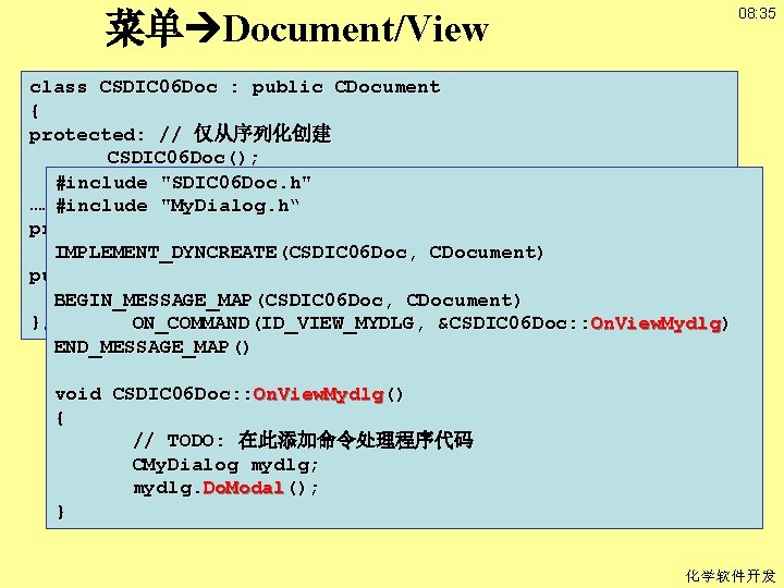 08: 35 菜单 Document/View class CSDIC 06 Doc : public CDocument { protected: //