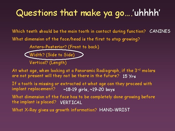 Questions that make ya go…. ’uhhhh’ Which teeth should be the main tooth in