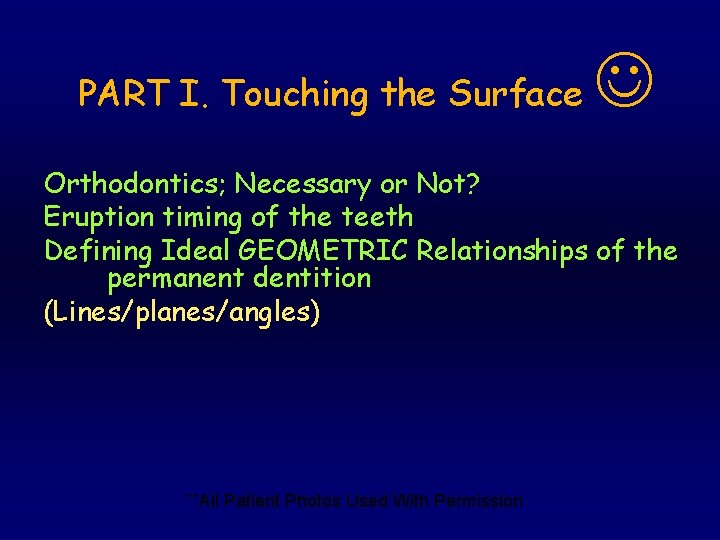 PART I. Touching the Surface Orthodontics; Necessary or Not? Eruption timing of the teeth