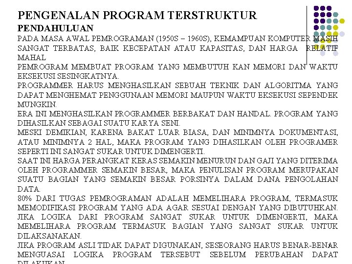 PENGENALAN PROGRAM TERSTRUKTUR PENDAHULUAN PADA MASA AWAL PEMROGRAMAN (1950 S – 1960 S), KEMAMPUAN