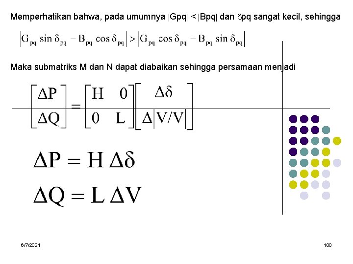 Memperhatikan bahwa, pada umumnya Gpq < Bpq dan pq sangat kecil, sehingga Maka submatriks