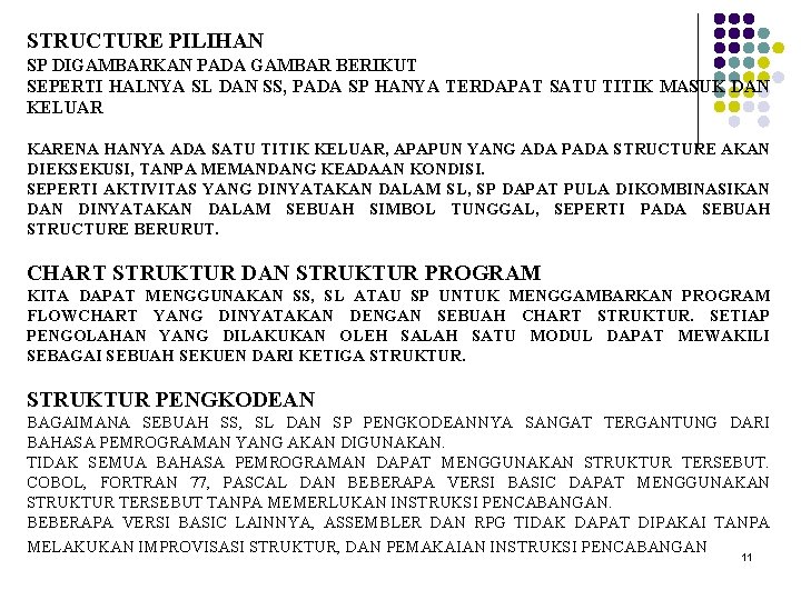 STRUCTURE PILIHAN SP DIGAMBARKAN PADA GAMBAR BERIKUT SEPERTI HALNYA SL DAN SS, PADA SP