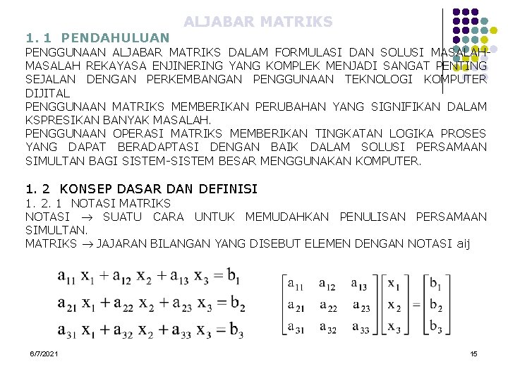 1. 1 PENDAHULUAN ALJABAR MATRIKS PENGGUNAAN ALJABAR MATRIKS DALAM FORMULASI DAN SOLUSI MASALAH REKAYASA