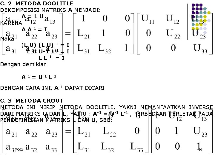 C. 2 METODA DOOLITLE DEKOMPOSISI MATRIKS A MENJADI: A=LU KARENA A A-1 = I