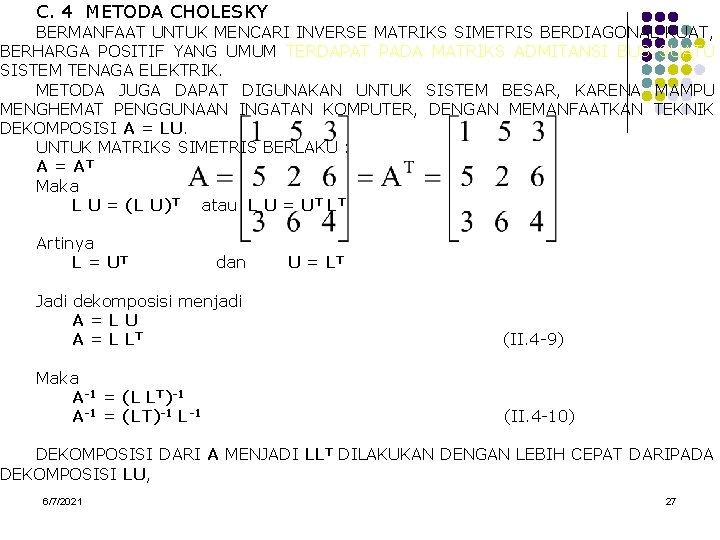 C. 4 METODA CHOLESKY BERMANFAAT UNTUK MENCARI INVERSE MATRIKS SIMETRIS BERDIAGONAL KUAT, BERHARGA POSITIF