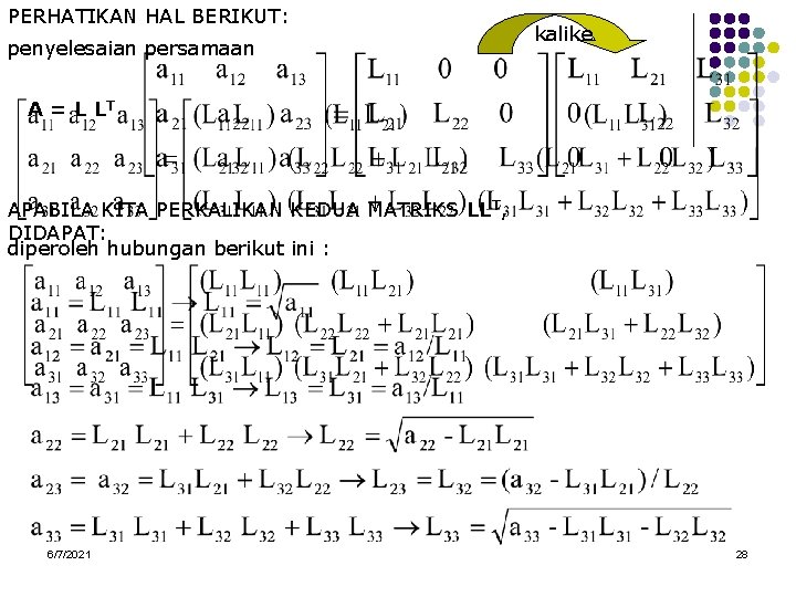 PERHATIKAN HAL BERIKUT: penyelesaian persamaan kalike A = L LT APABILA KITA PERKALIKAN KEDUA