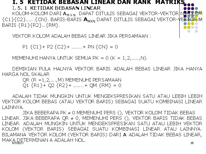 I. 5 KETIDAK BEBASAN LINEAR DAN RANK MATRIKS I. 5. 1 KETIDAK BEBASAN LINEAR