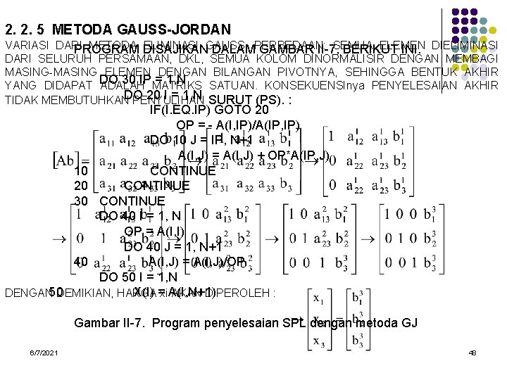 2. 2. 5 METODA GAUSS-JORDAN VARIASI DARI METODA DISAJIKAN ELIMINASI GAUSS. SEMUA ELEMEN PROGRAM