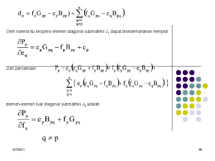 Oleh karena itu ekspresi elemen diagonal submatriks J 1 dapat disederhanakan menjadi: Dari persamaan