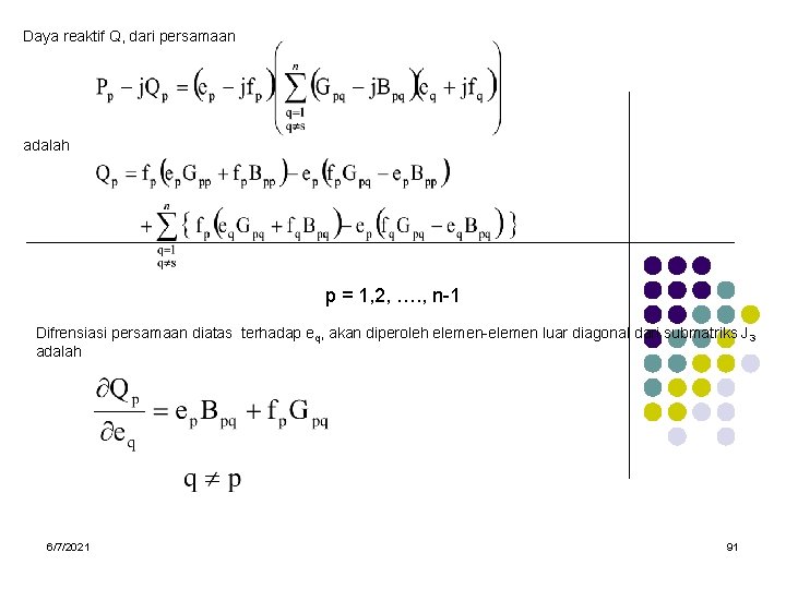 Daya reaktif Q, dari persamaan adalah p = 1, 2, …. , n-1 Difrensiasi