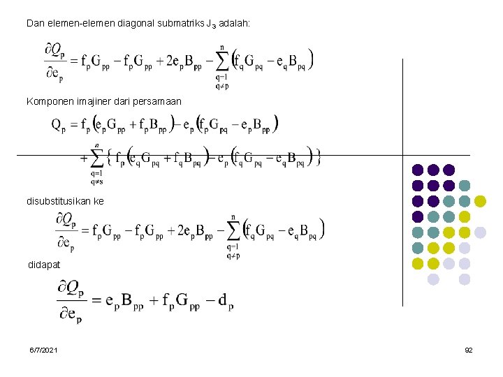 Dan elemen-elemen diagonal submatriks J 3 adalah: Komponen imajiner dari persamaan disubstitusikan ke didapat