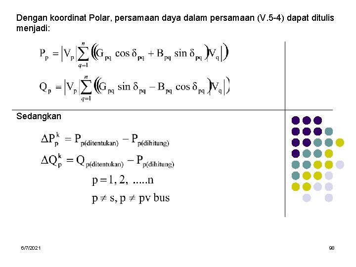 Dengan koordinat Polar, persamaan daya dalam persamaan (V. 5 -4) dapat ditulis menjadi: Sedangkan