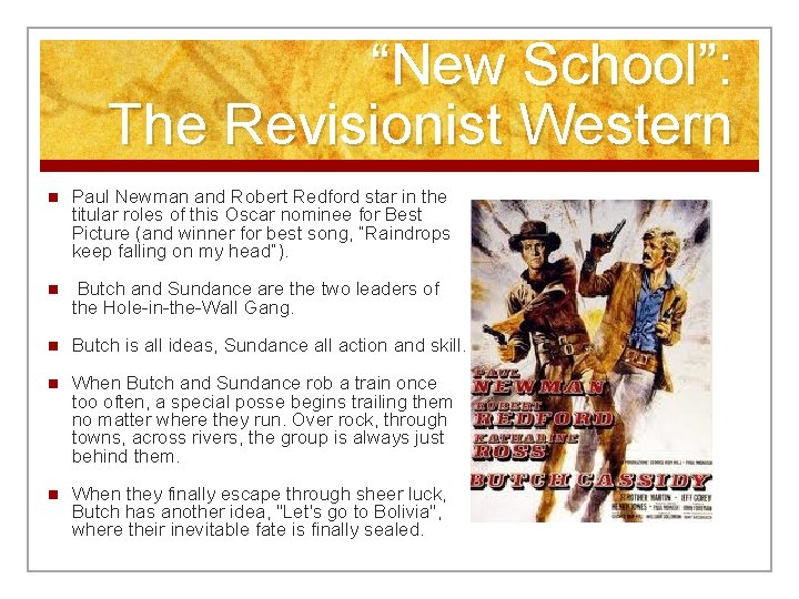 “New School”: The Revisionist Western n Paul Newman and Robert Redford star in the