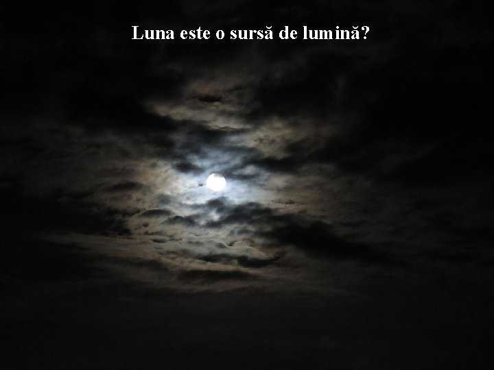 Luna este o sursă de lumină? 