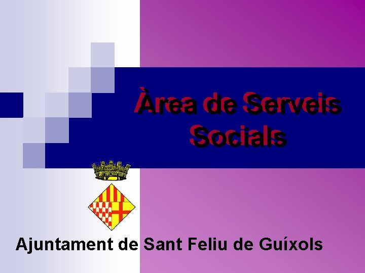 Àrea de de Serveis Socials Ajuntament de Sant Feliu de Guíxols 