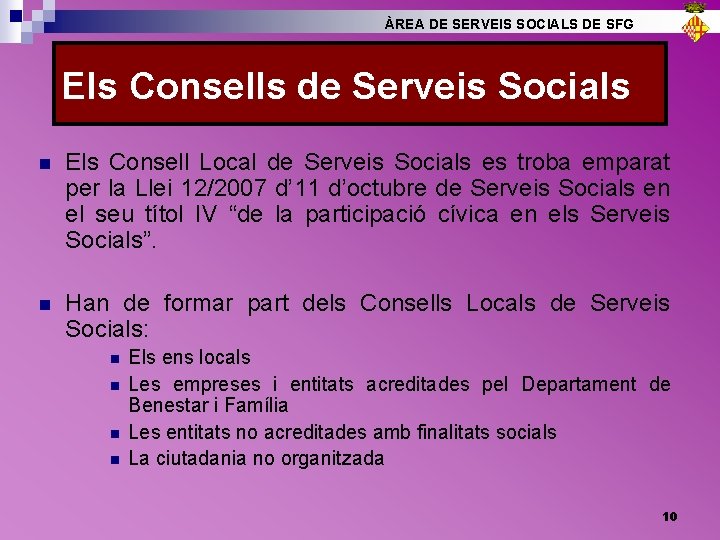 ÀREA DE SERVEIS SOCIALS DE SFG Els Consells de Serveis Socials n Els Consell