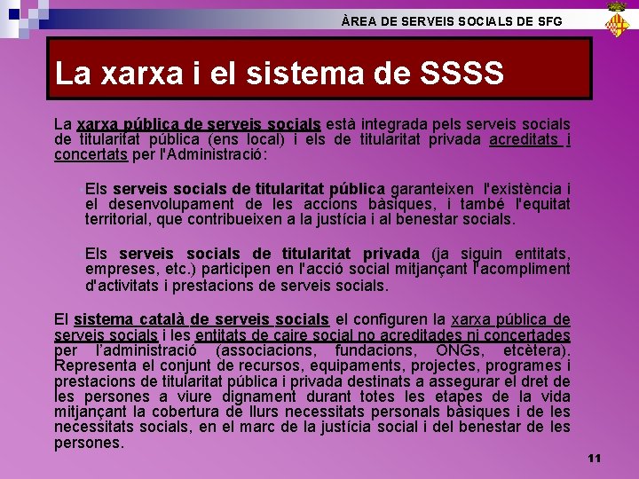 ÀREA DE SERVEIS SOCIALS DE SFG La xarxa i el sistema de SSSS La