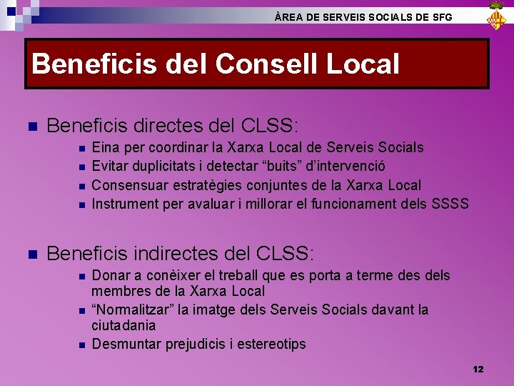 ÀREA DE SERVEIS SOCIALS DE SFG Beneficis del Consell Local n Beneficis directes del