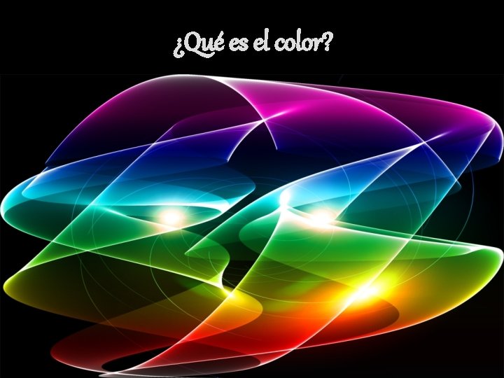 ¿Qué es el color? 