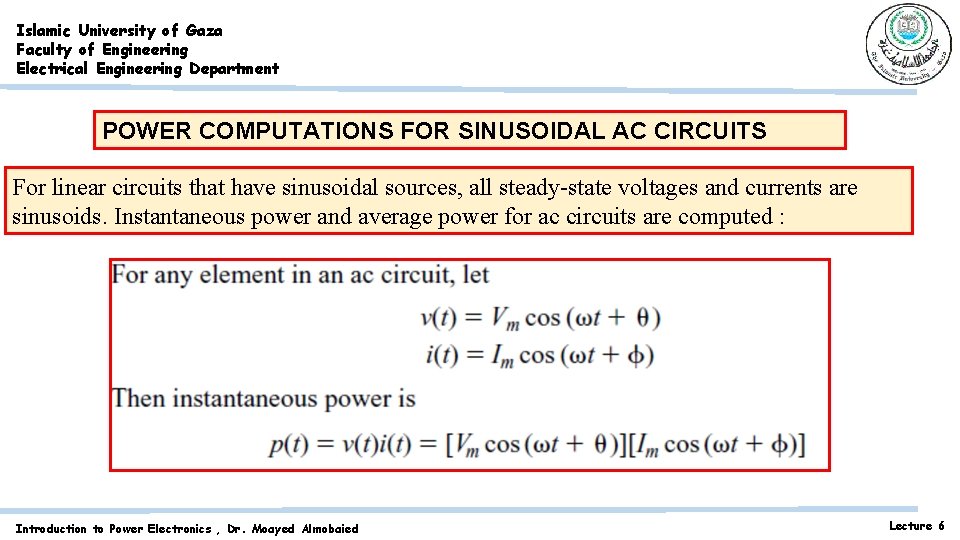 Islamic University of Gaza Faculty of Engineering Electrical Engineering Department POWER COMPUTATIONS FOR SINUSOIDAL Islamic University of Gaza Faculty of Engineering Electrical Engineering Department POWER COMPUTATIONS FOR SINUSOIDAL